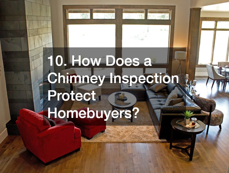 10. How Does a Chimney Inspection Protect Homebuyers?