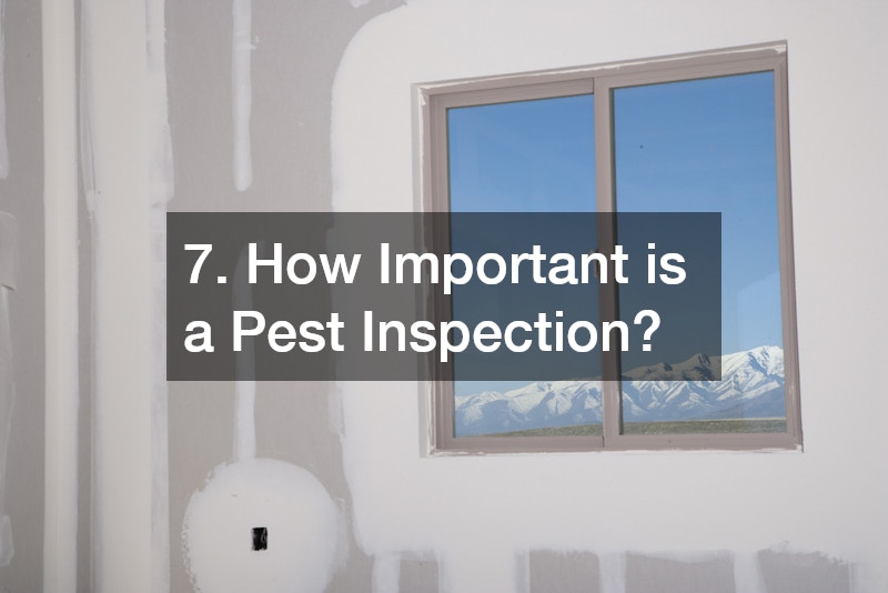 7. How Important is a Pest Inspection?