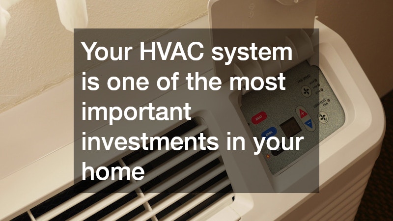 Your HVAC system is one of the most important investments in your home