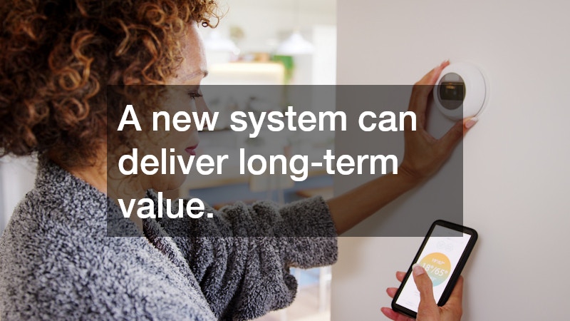 A new system can deliver long-term value.