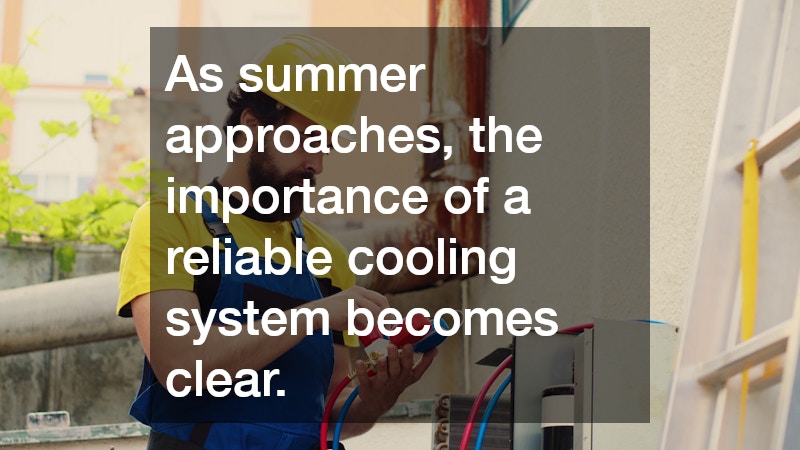 As summer approaches, the importance of a reliable cooling system becomes clear. 