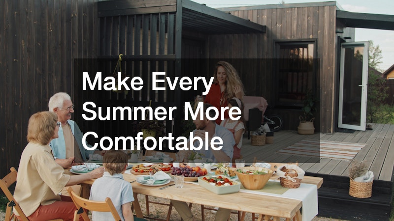 Make Every Summer More Comfortable