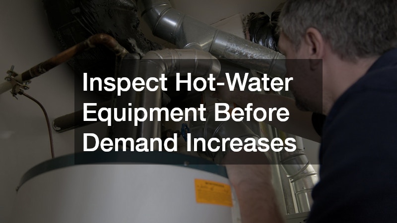 Inspect Hot-Water Equipment Before Demand Increases