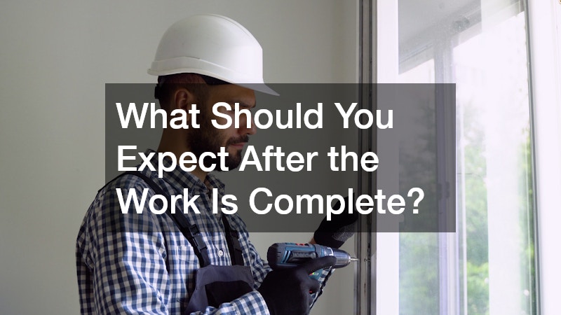 What Should You Expect After the Work Is Complete?