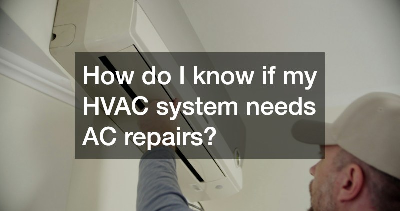 How do I know if my HVAC system needs AC repairs?