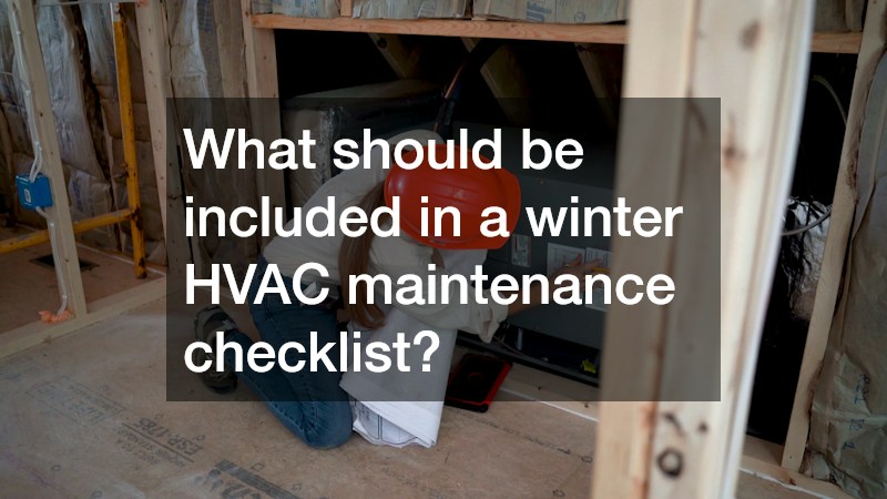 What should be included in a winter HVAC maintenance checklist?