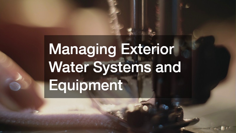 Managing Exterior Water Systems and Equipment