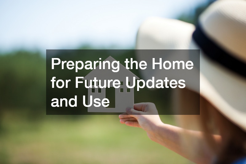 Preparing the Home for Future Updates and Use