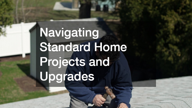 Navigating Standard Home Projects and Upgrades