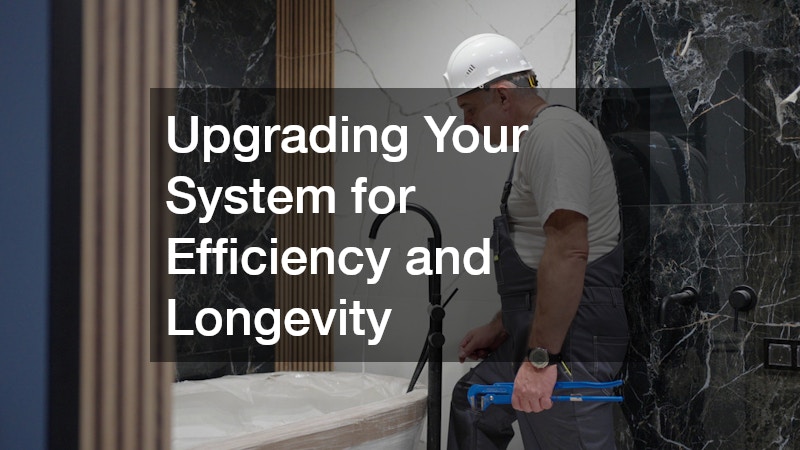 Upgrading Your System for Efficiency and Longevity