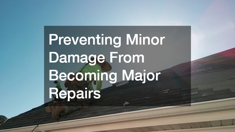 Preventing Minor Damage From Becoming Major Repairs