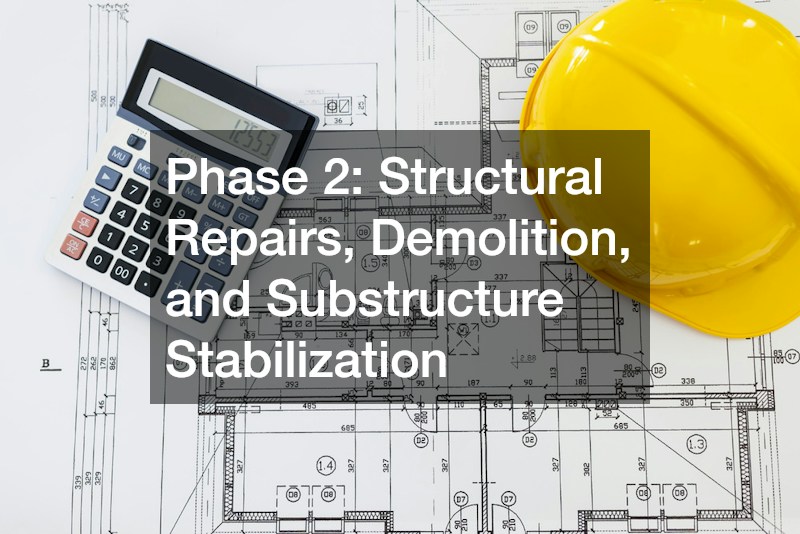 Phase 2: Structural Repairs, Demolition, and Substructure Stabilization