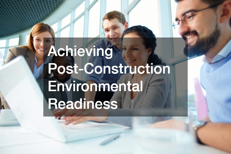 Achieving Post-Construction Environmental Readiness