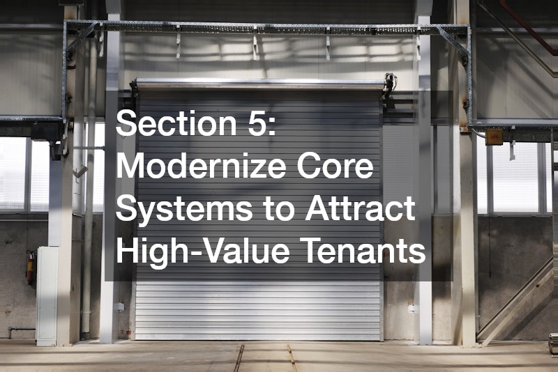 Section 5: Modernize Core Systems to Attract High-Value Tenants