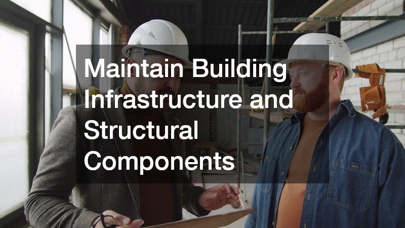 Maintain Building Infrastructure and Structural Components