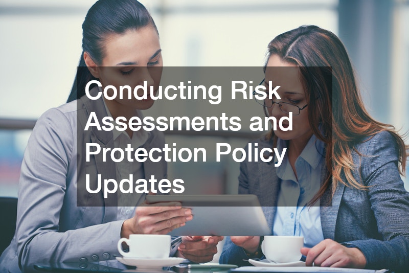 Conducting Risk Assessments and Protection Policy Updates