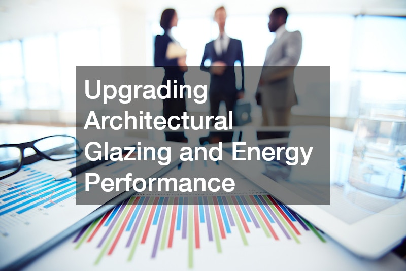 Upgrading Architectural Glazing and Energy Performance