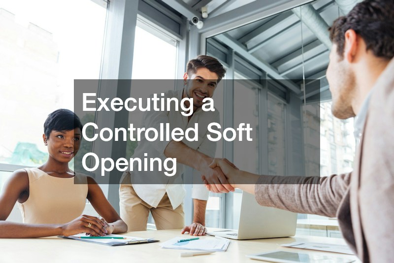 Executing a Controlled Soft Opening