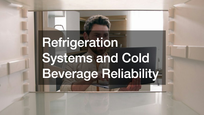 Refrigeration Systems and Cold Beverage Reliability