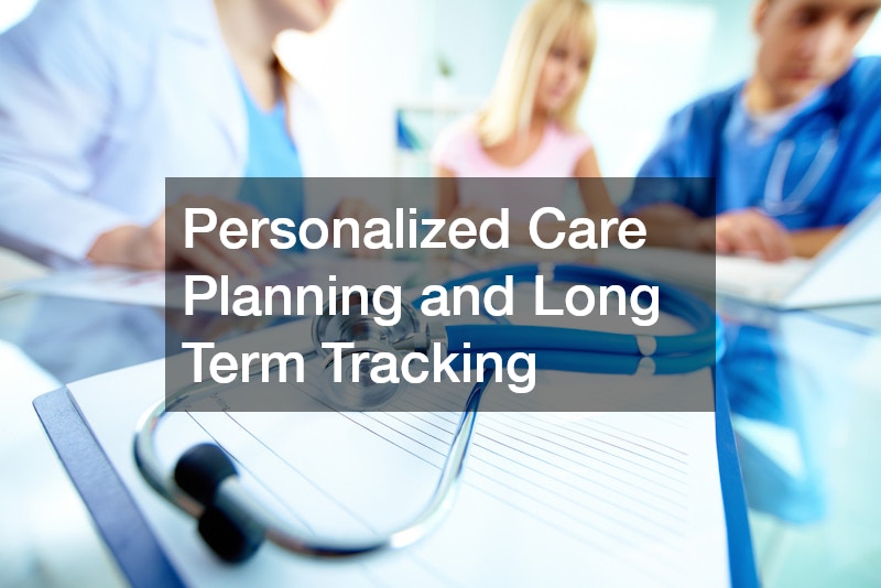 Personalized Care Planning and Long Term Tracking