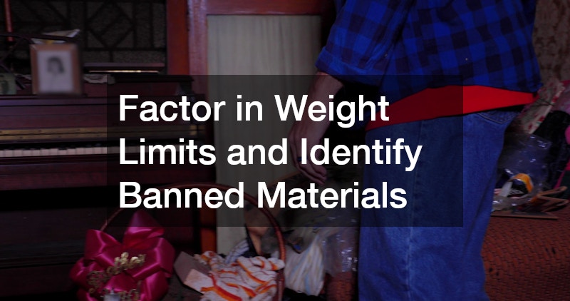 Factor in Weight Limits and Identify Banned Materials