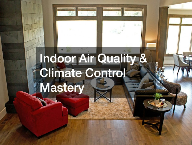 Indoor Air Quality & Climate Control Mastery