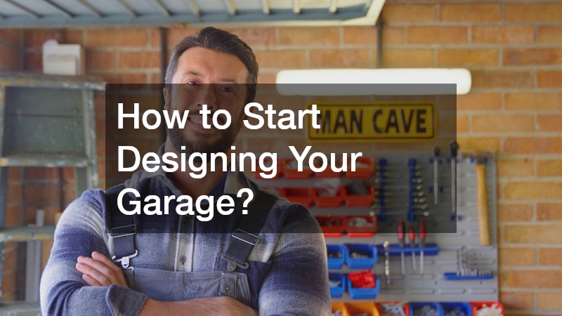 How to Start Designing Your Garage?
