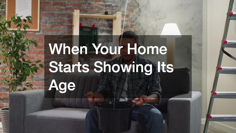 When Your Home Starts Showing Its Age