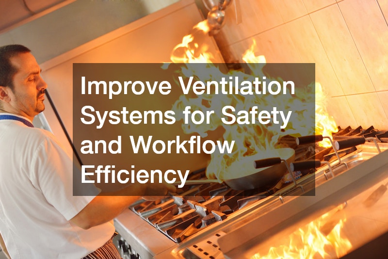 Improve Ventilation Systems for Safety and Workflow Efficiency