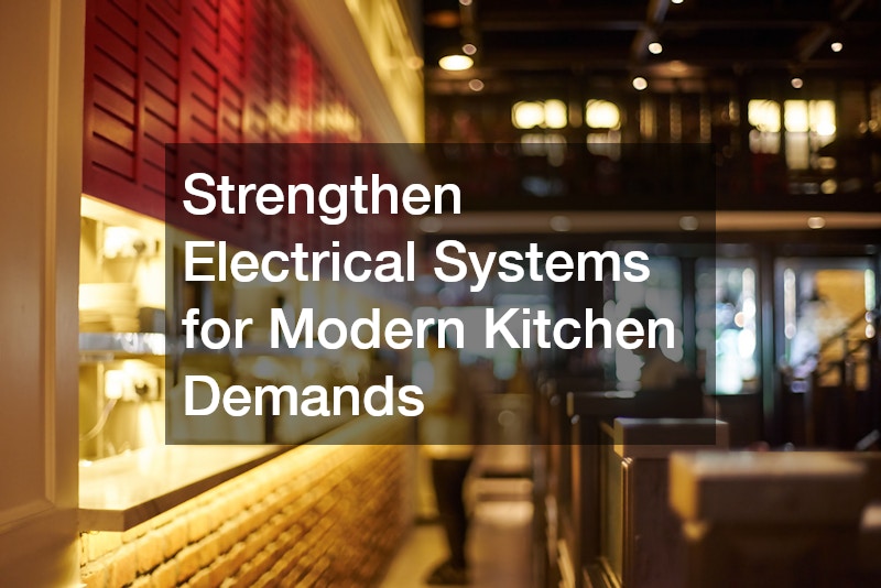 Strengthen Electrical Systems for Modern Kitchen Demands
