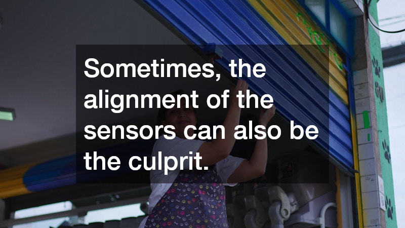 Sometimes, the alignment of the sensors can also be the culprit.
