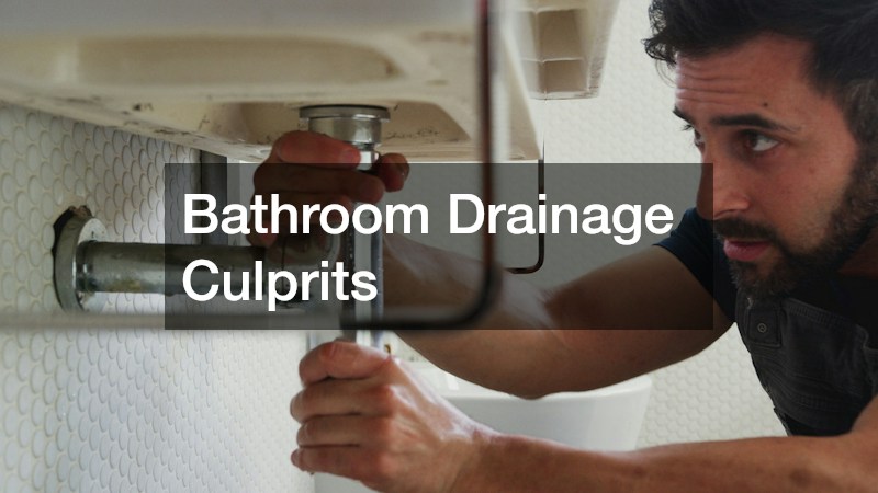 Bathroom Drainage Culprits