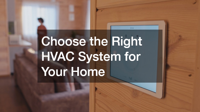 Choose the Right HVAC System for Your Home