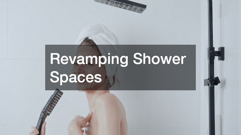 Revamping Shower Spaces