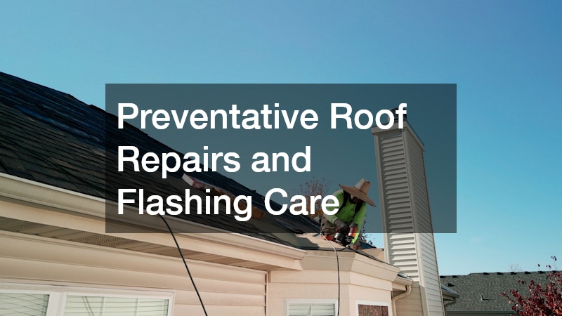 Preventative Roof Repairs and Flashing Care