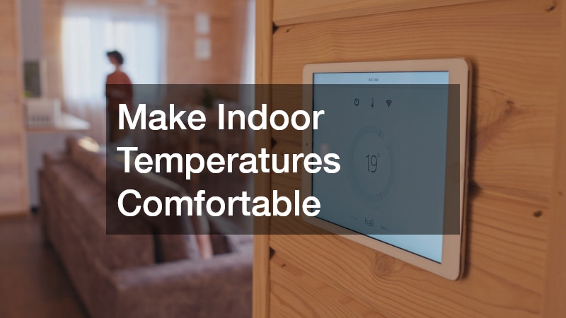 Make Indoor Temperatures Comfortable
