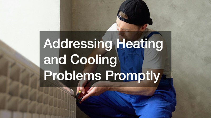 Addressing Heating and Cooling Problems Promptly