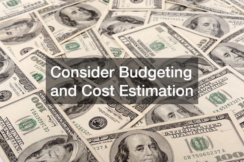 Consider Budgeting and Cost Estimation