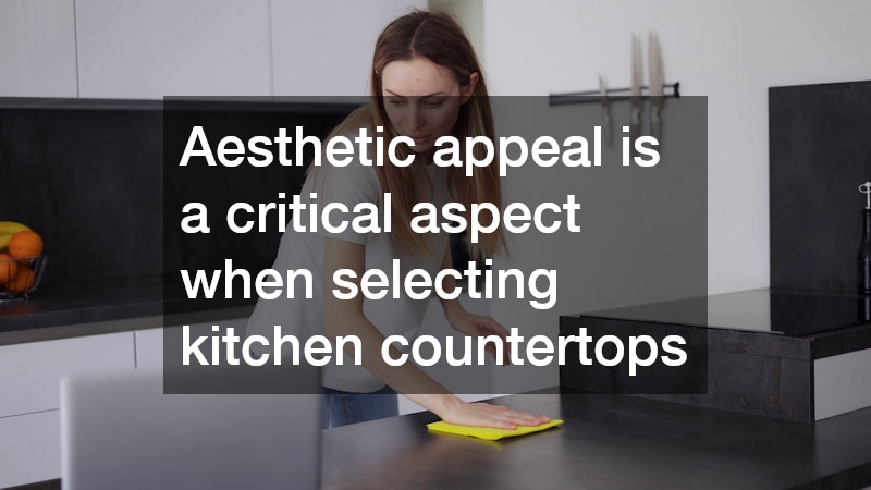Aesthetic appeal is a critical aspect when selecting kitchen countertops