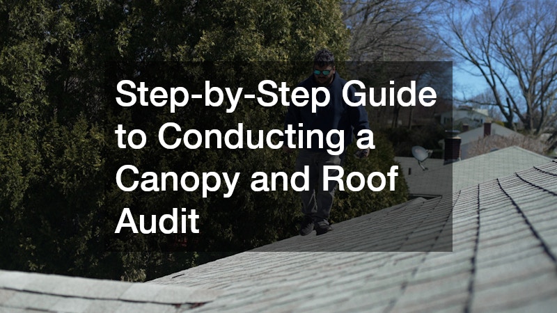 Step-by-Step Guide to Conducting a Canopy and Roof Audit