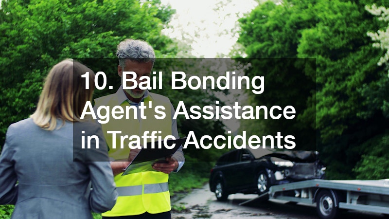 10. Bail Bonding Agent’s Assistance in Traffic Accidents