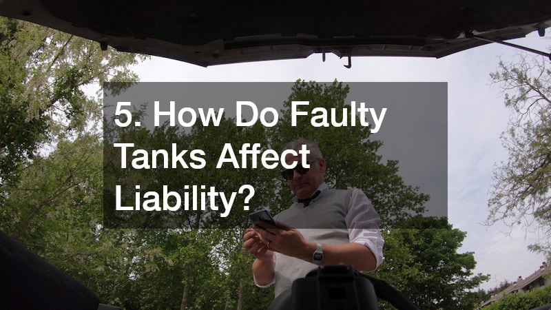 5. How Do Faulty Tanks Affect Liability?