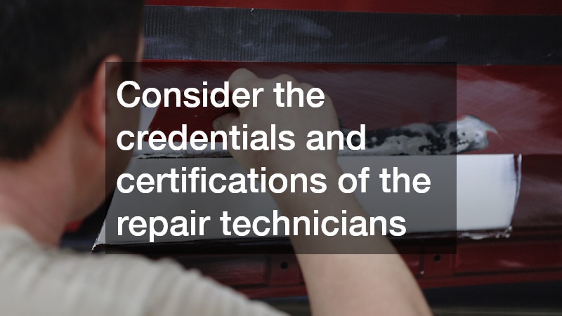 Consider the credentials and certifications of the repair technicians