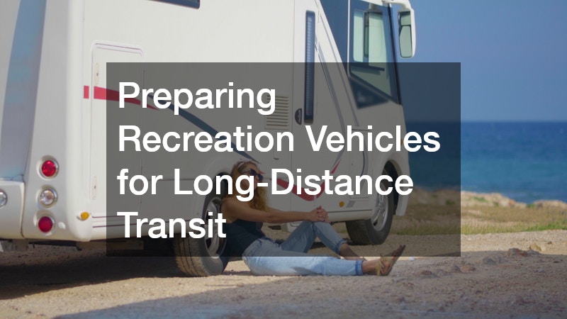 Preparing Recreation Vehicles for Long-Distance Transit