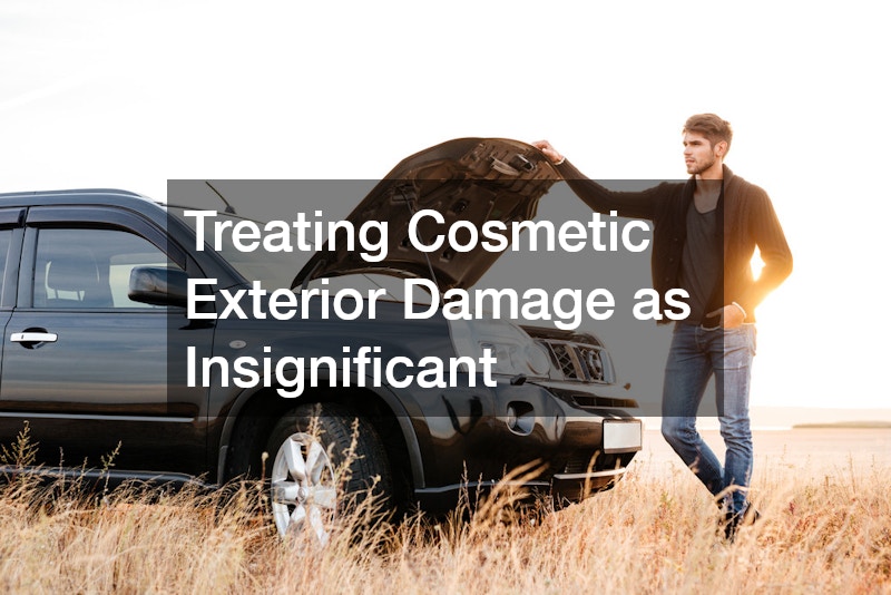 Treating Cosmetic Exterior Damage as Insignificant