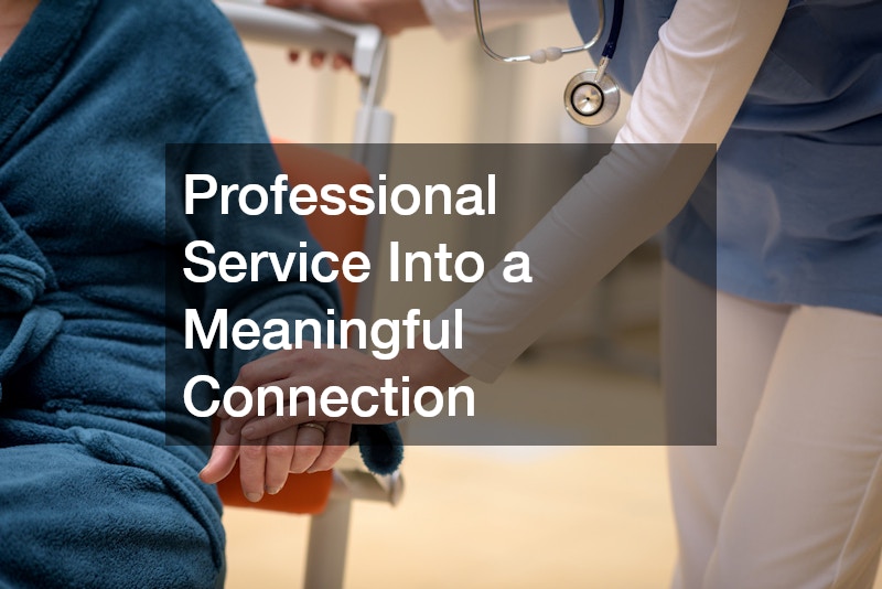 Professional Service Into a Meaningful Connection