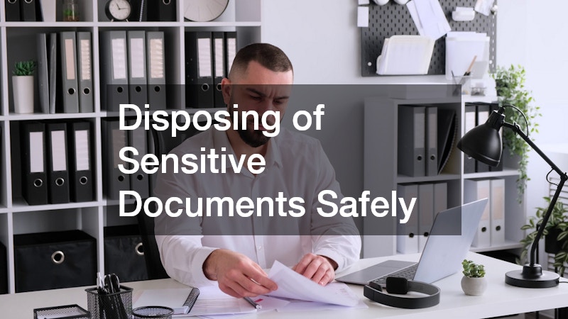 Disposing of Sensitive Documents Safely