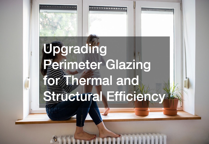 Upgrading Perimeter Glazing for Thermal and Structural Efficiency