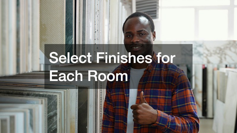 Select Finishes for Each Room