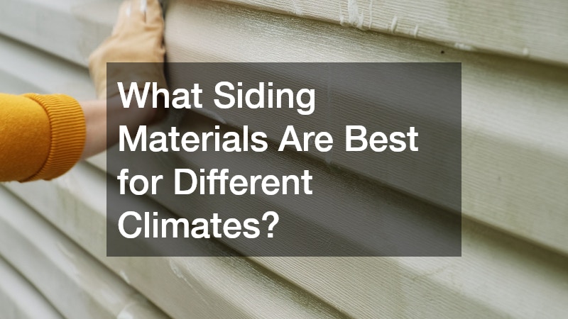 What Siding Materials Are Best for Different Climates?